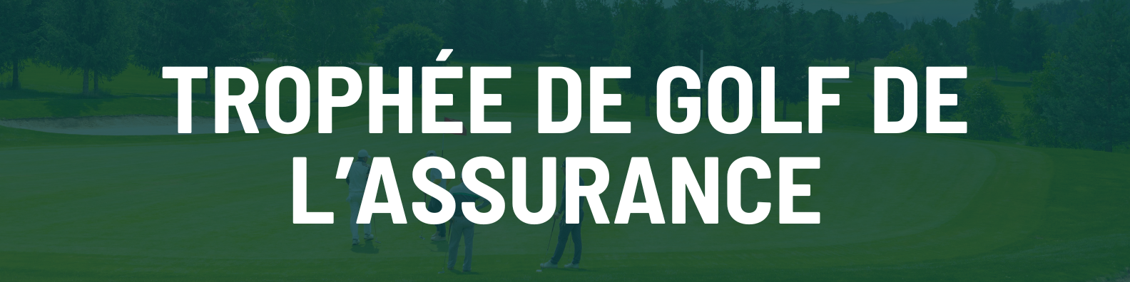 Bandeau Golf(1) Le trophée de golf de l'assurance